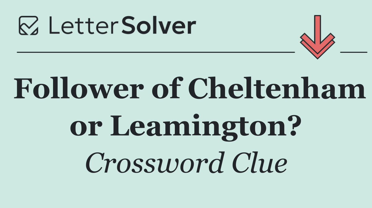 Follower of Cheltenham or Leamington?