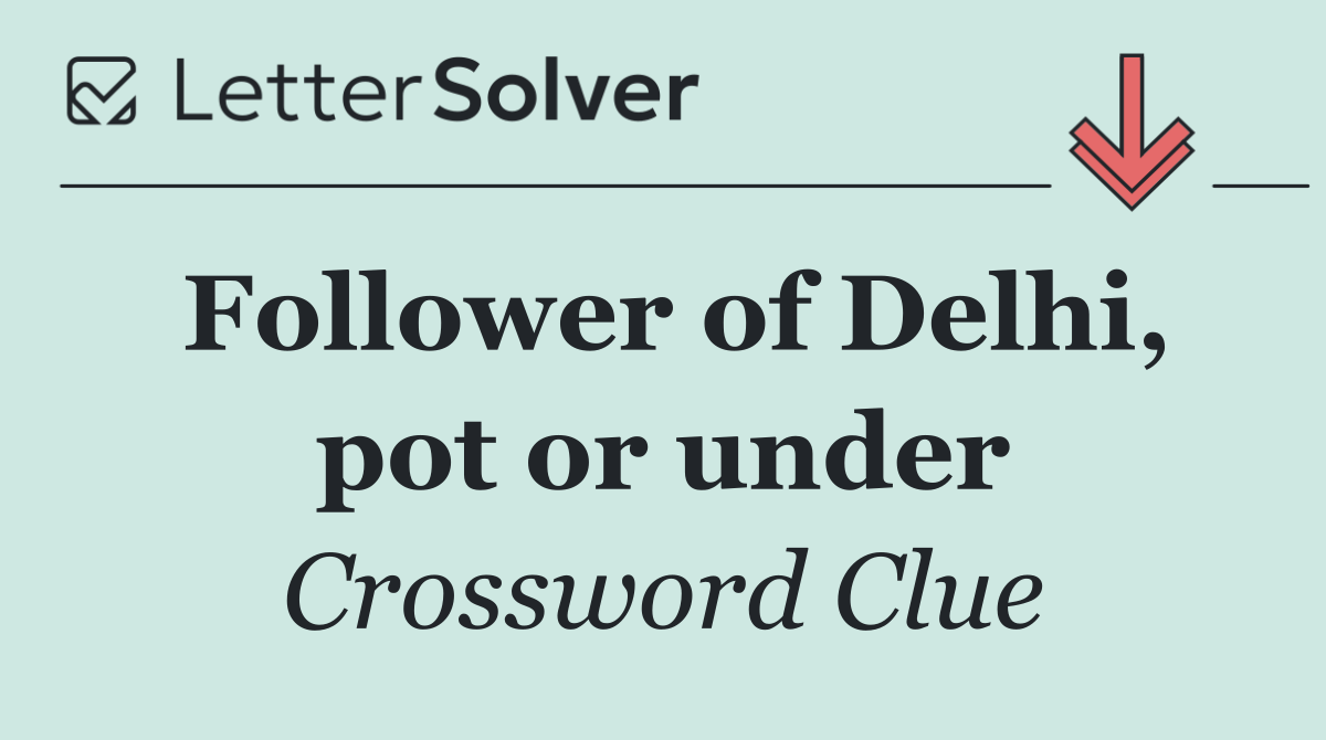 Follower of Delhi, pot or under