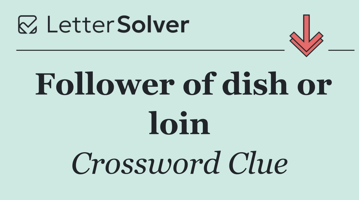 Follower of dish or loin