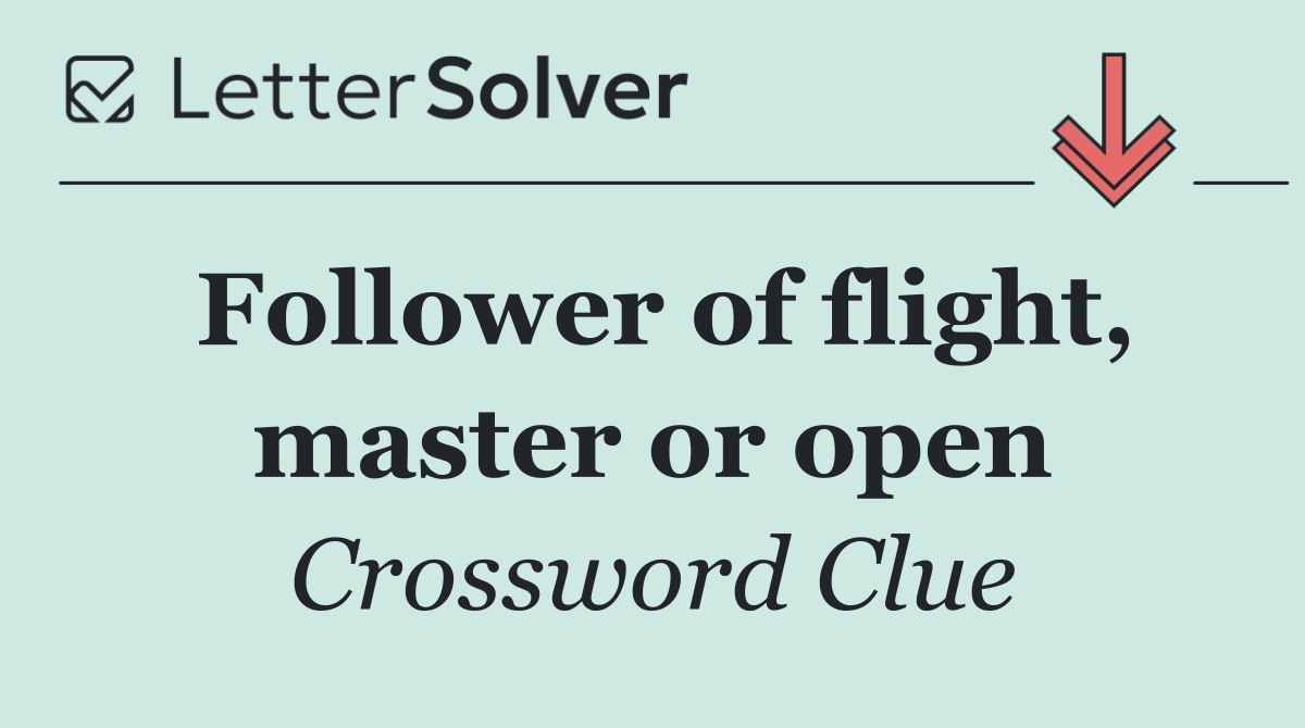 Follower of flight, master or open