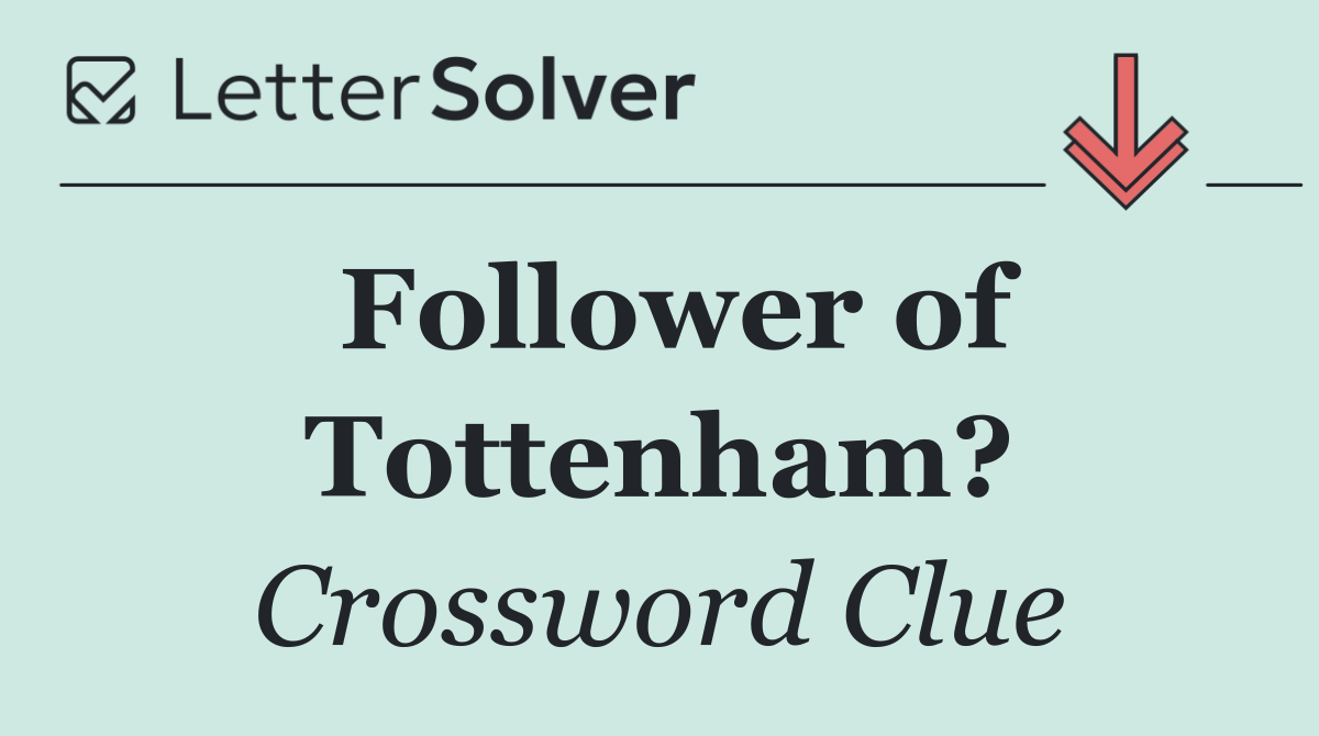 Follower of Tottenham?