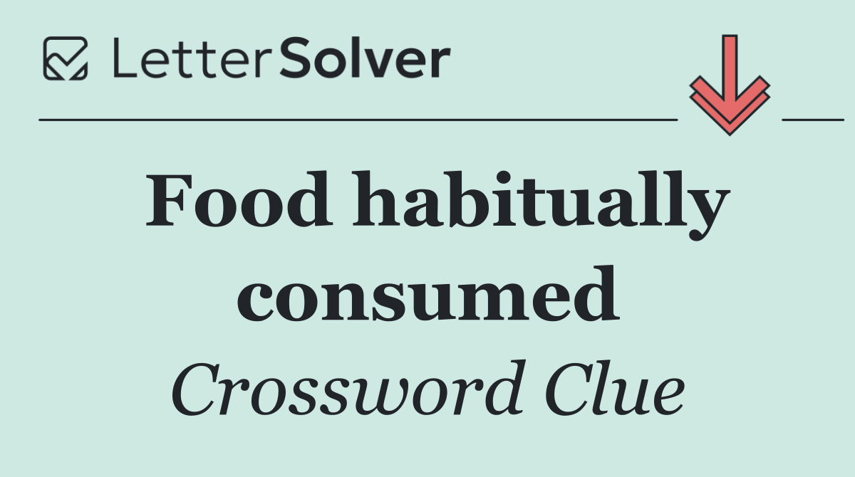 Food habitually consumed