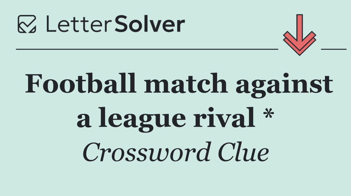 Football match against a league rival *