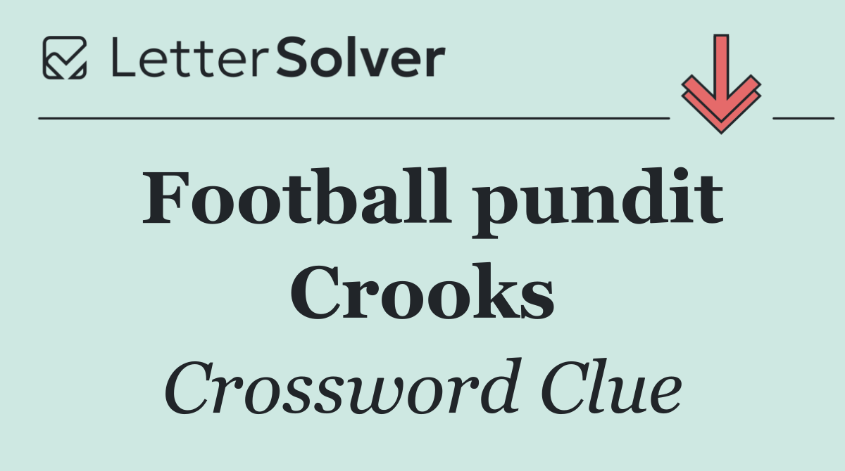 Football pundit Crooks
