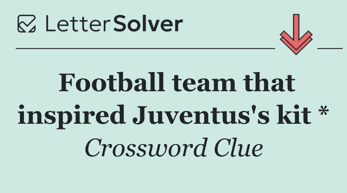 Football team that inspired Juventus's kit *