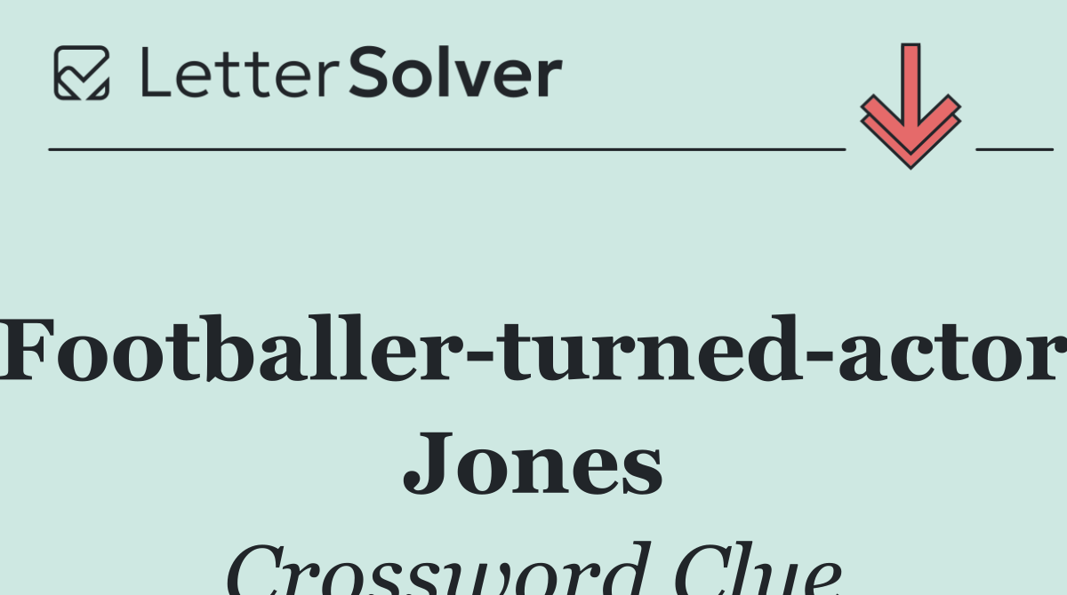 Footballer turned actor Jones