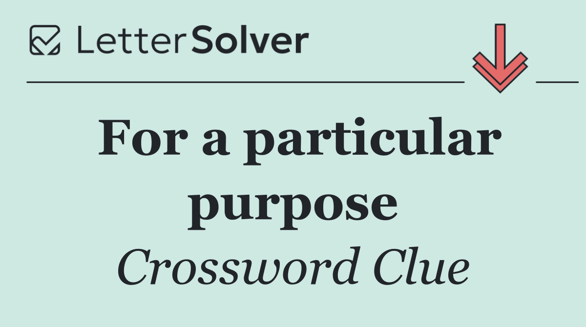 For a particular purpose