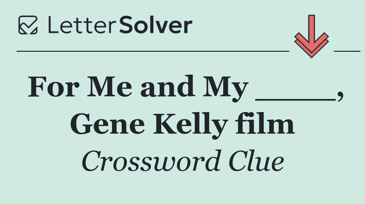 For Me and My ____, Gene Kelly film