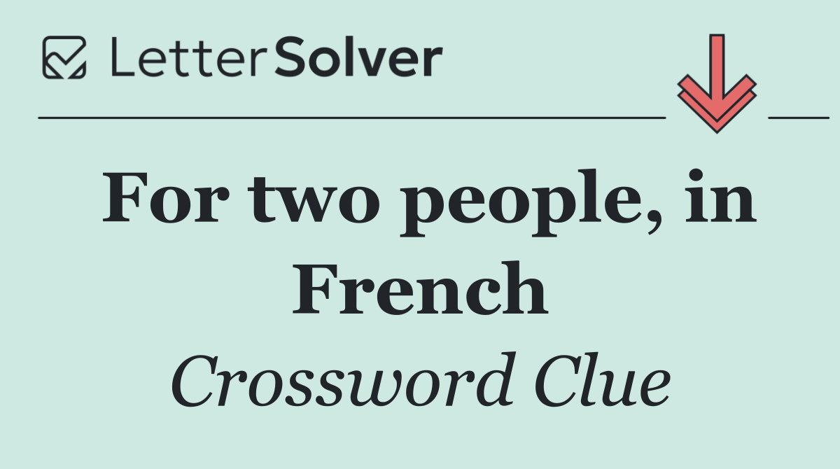 For two people, in French