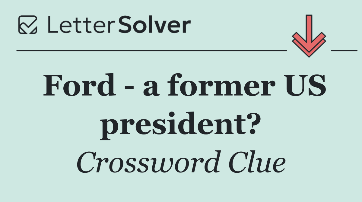 Ford   a former US president?