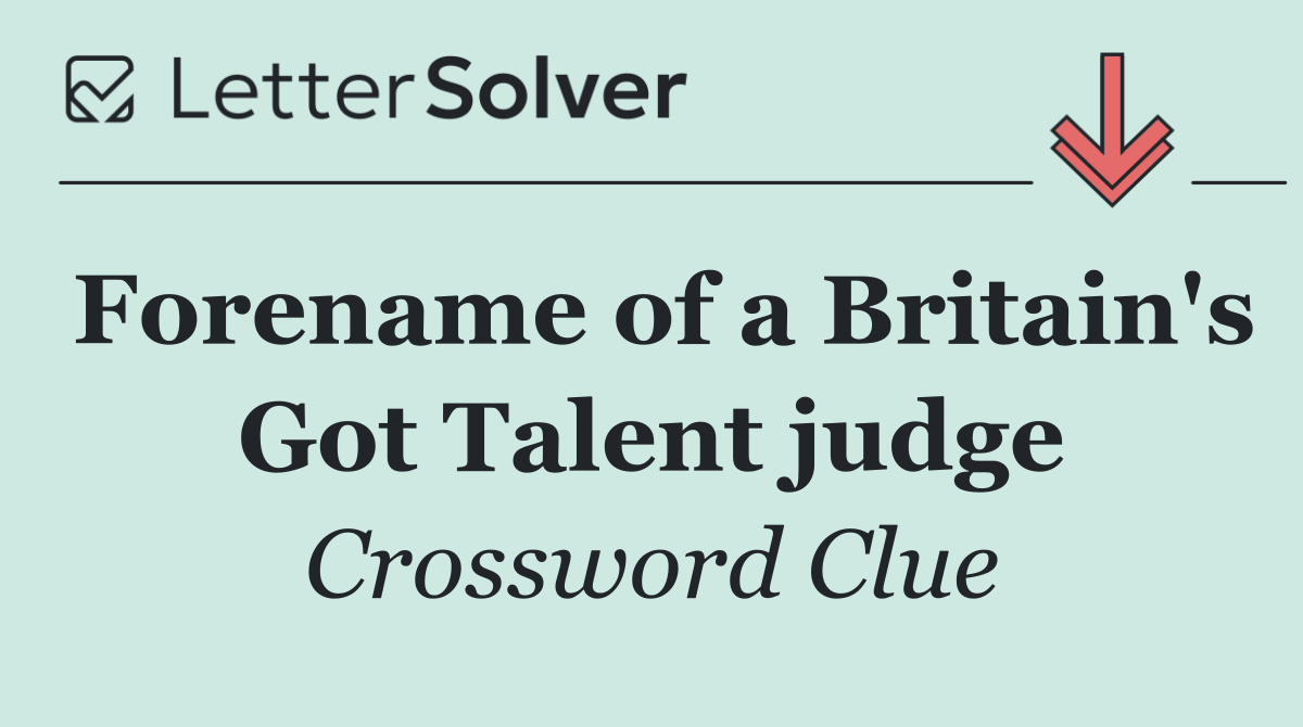 Forename of a Britain's Got Talent judge