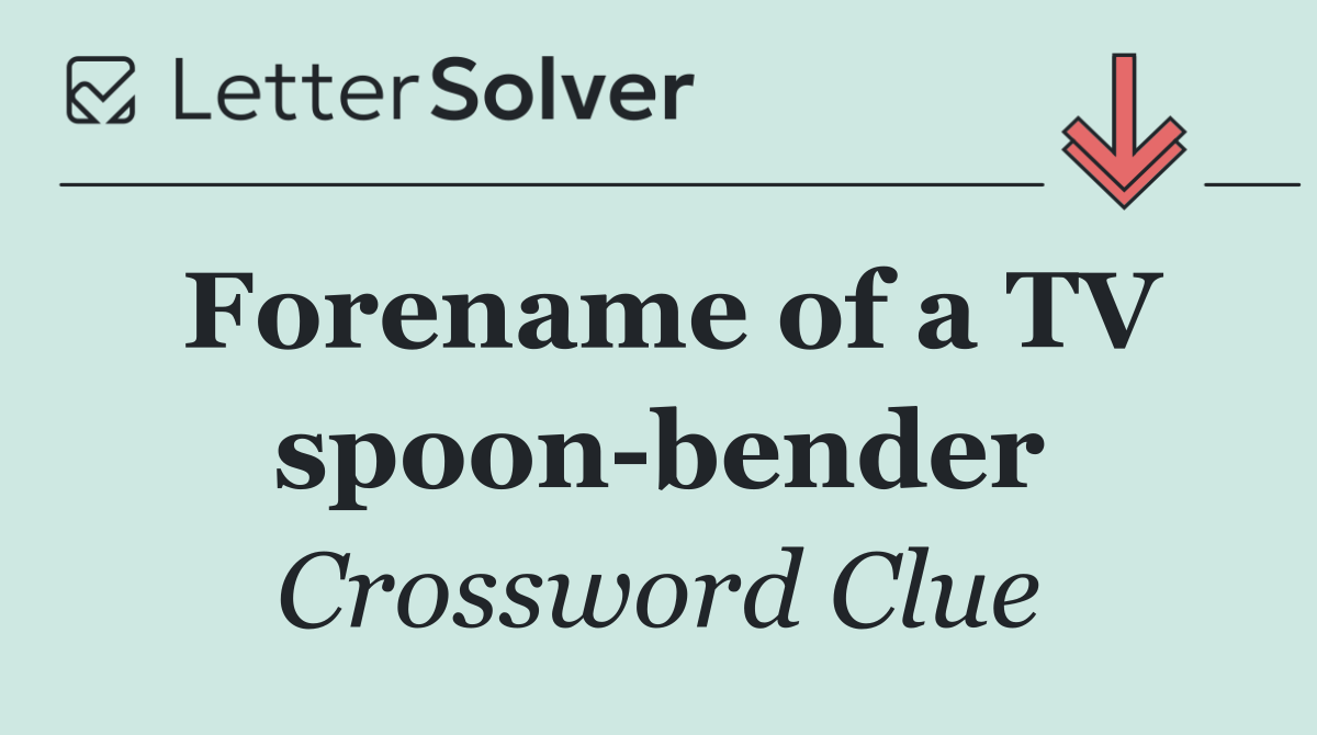 Forename of a TV spoon bender