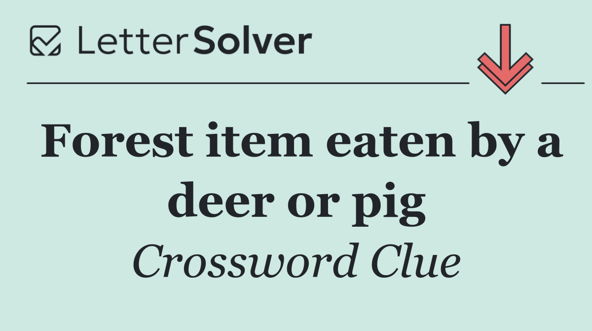 Forest item eaten by a deer or pig