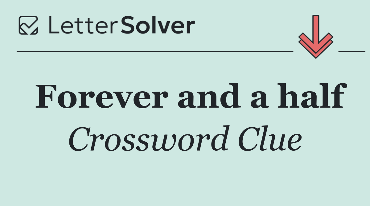 Forever and a half