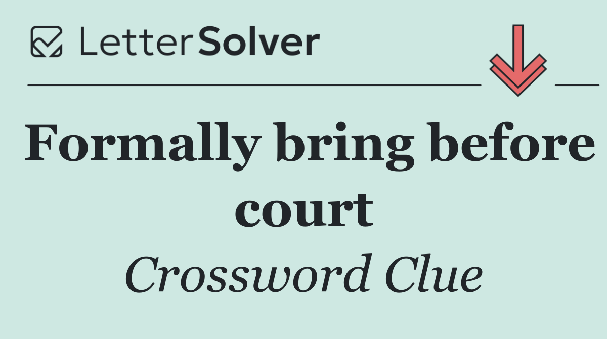Formally bring before court