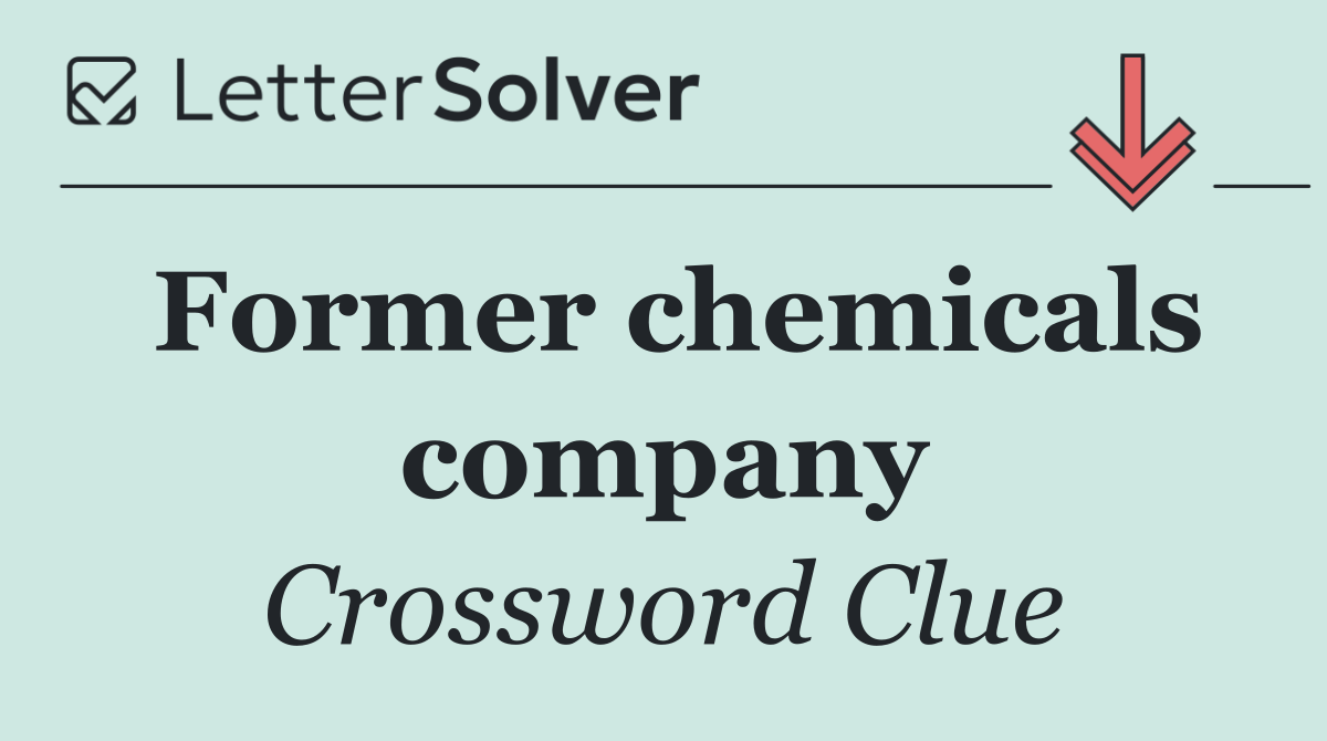 Former chemicals company