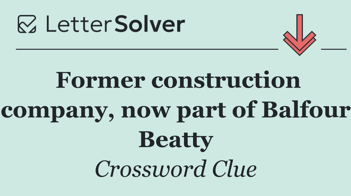 Former construction company, now part of Balfour Beatty