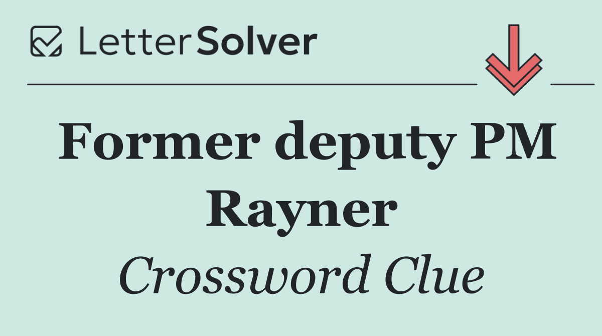 Former deputy PM Rayner