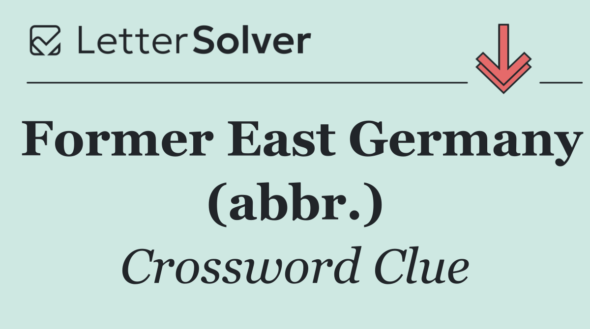 Former East Germany (abbr.)