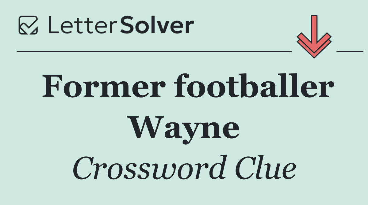 Former footballer Wayne