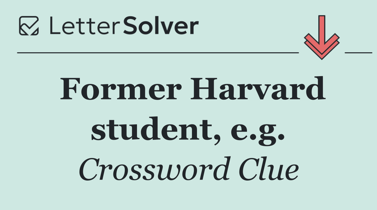 Former Harvard student, e.g.