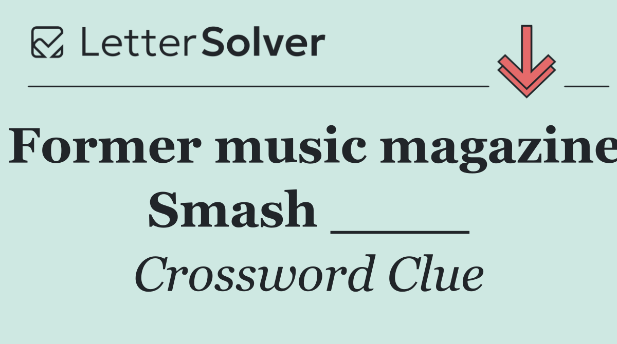 Former music magazine Smash ____