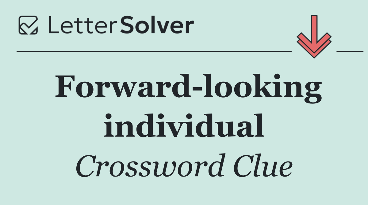 Forward looking individual