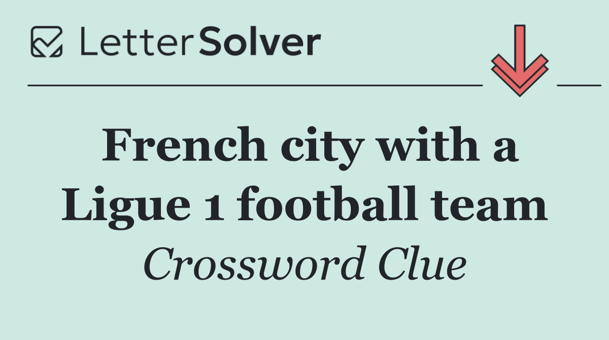 French city with a Ligue 1 football team