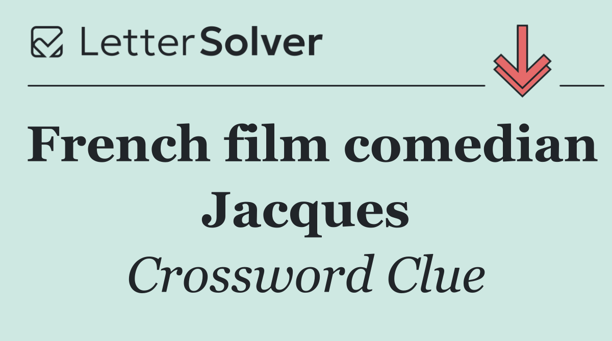 French film comedian Jacques