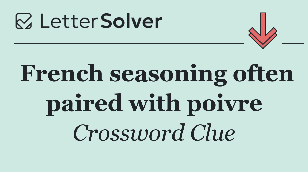 French seasoning often paired with poivre