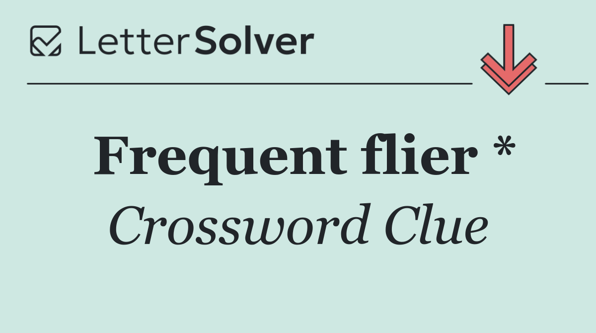 Frequent flier *