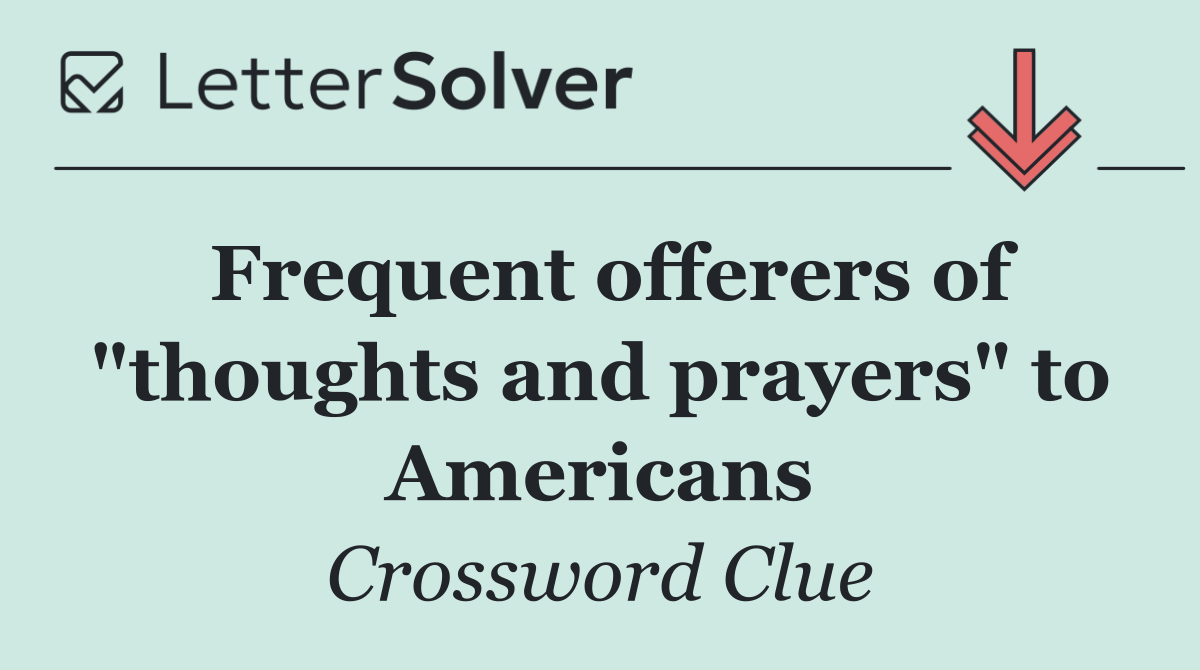 Frequent offerers of "thoughts and prayers" to Americans