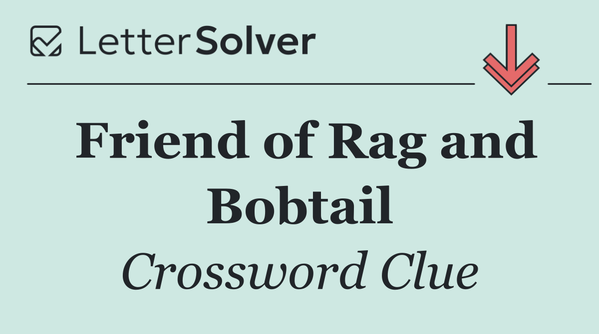 Friend of Rag and Bobtail