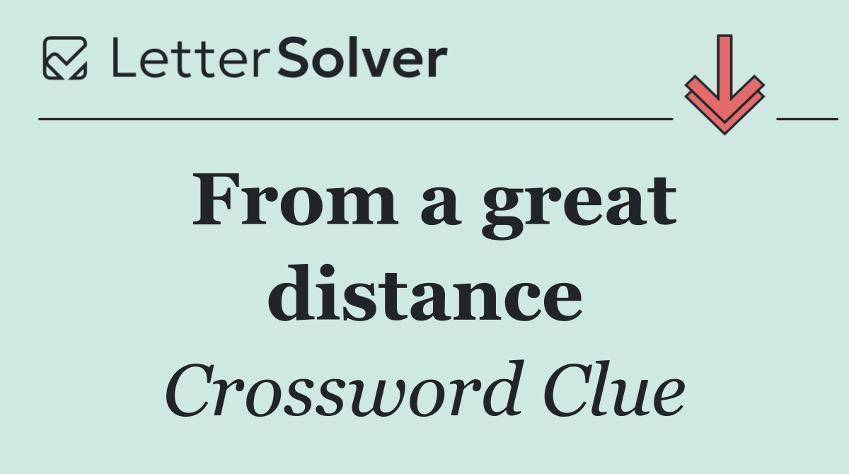 From a great distance