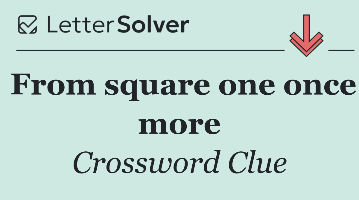 From square one once more