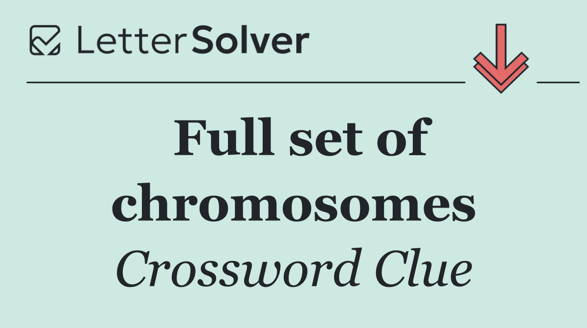 Full set of chromosomes