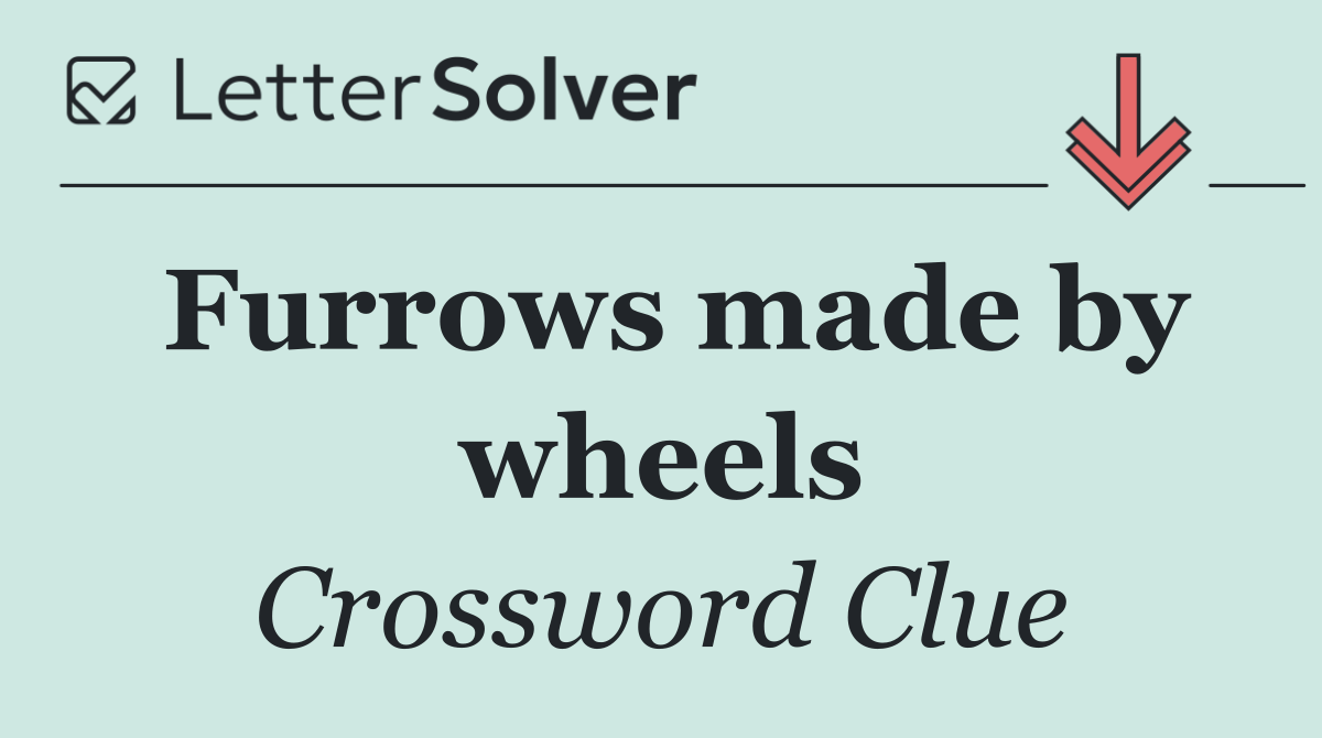 Furrows made by wheels