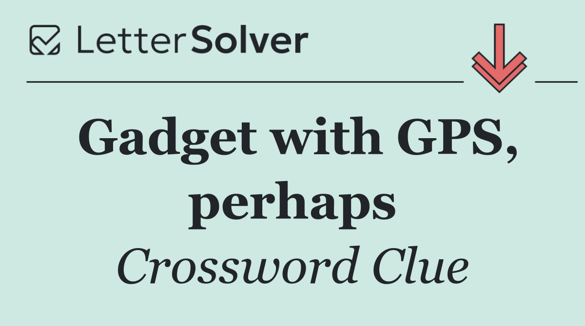 Gadget with GPS, perhaps