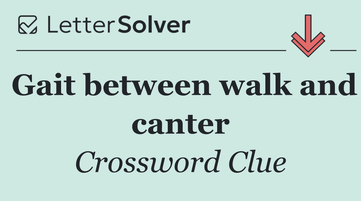Gait between walk and canter