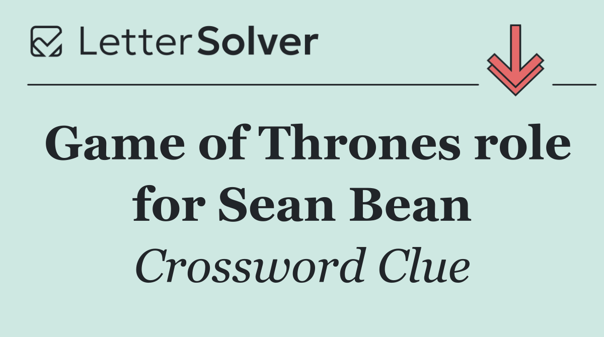 Game of Thrones role for Sean Bean