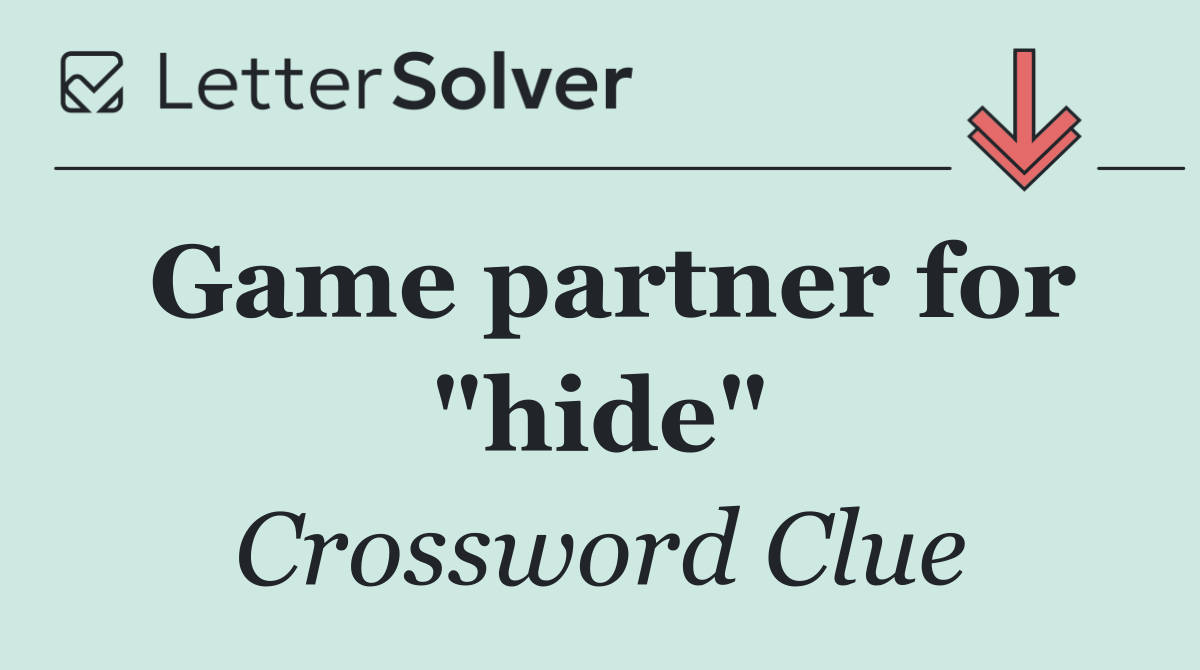 Game partner for "hide"