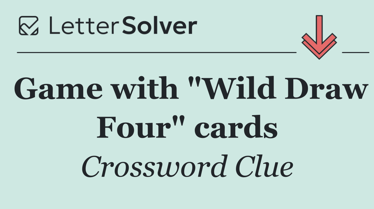 Game with "Wild Draw Four" cards