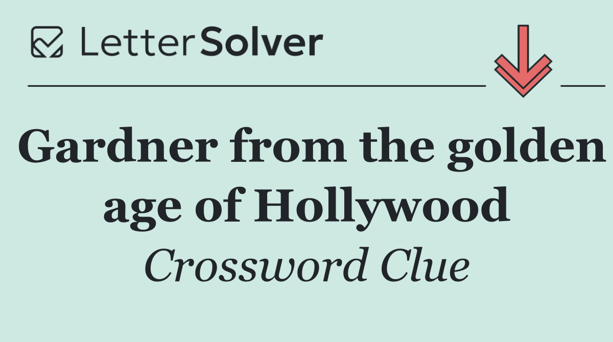 Gardner from the golden age of Hollywood