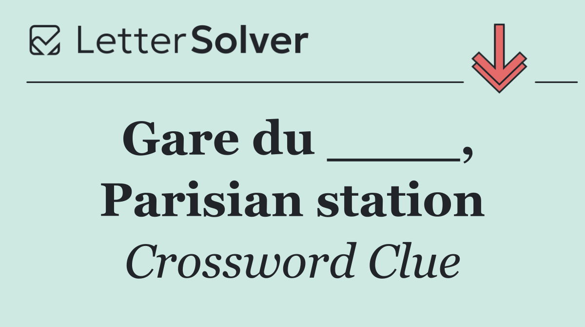 Gare du ____, Parisian station