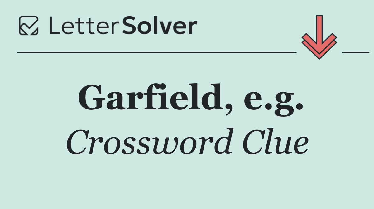 Garfield, e.g.