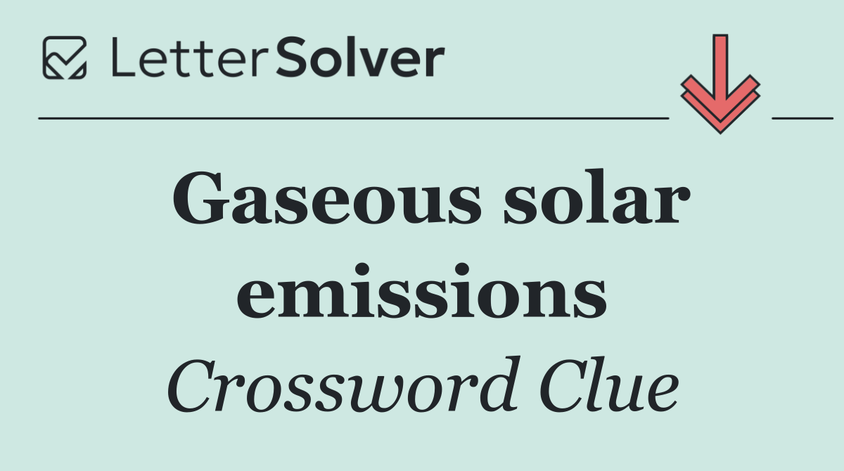 Gaseous solar emissions