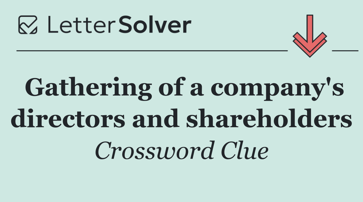 Gathering of a company's directors and shareholders