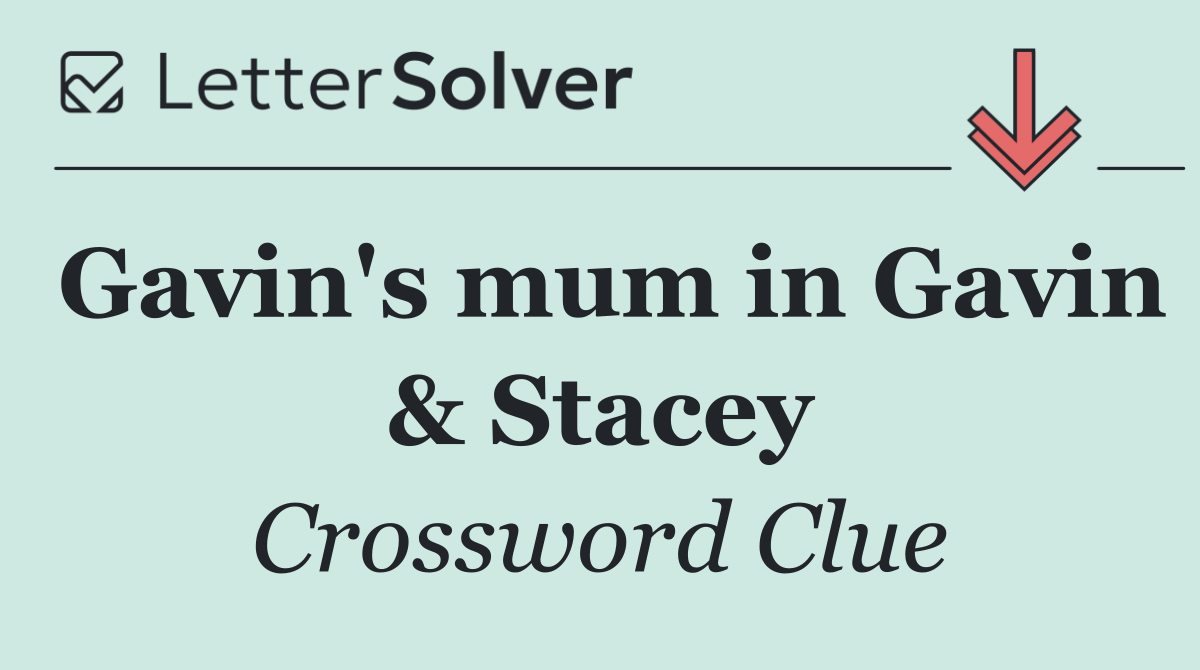 Gavin's mum in Gavin & Stacey