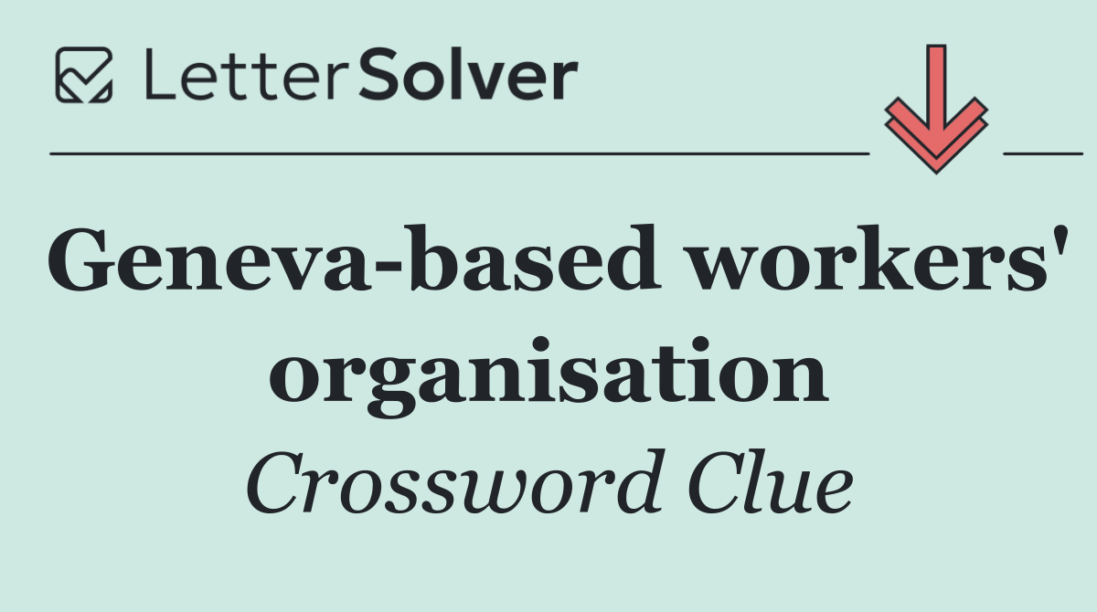 Geneva based workers' organisation