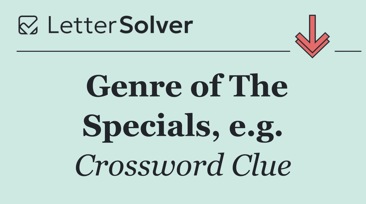 Genre of The Specials, e.g.